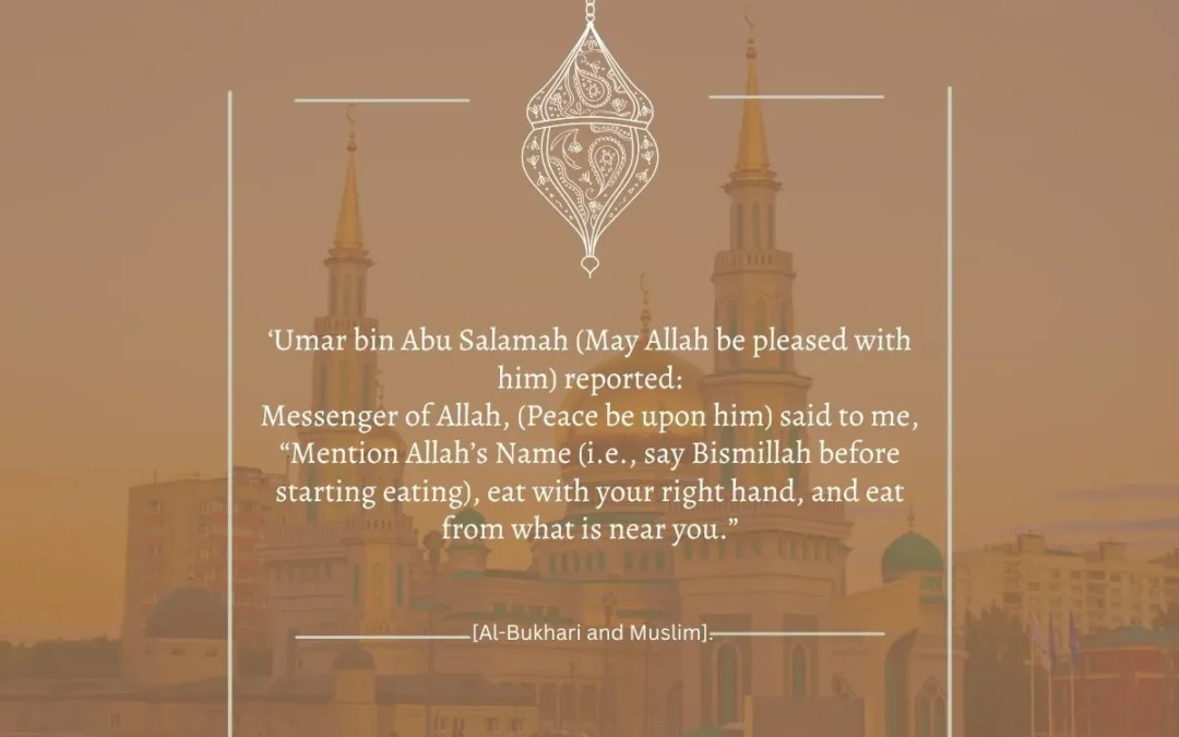 Proper Etiquette for Eating in Islam with Hadith