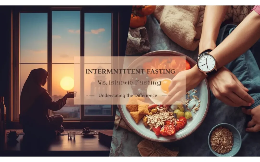 Intermittent Fasting vs Islamic Fasting: What’s the Difference?